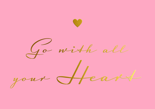 Postkarte "Go with all your heart"